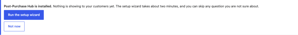 WordPress admin notice confirming Post-Purchase Hub is installed, with a Start the setup wizard button