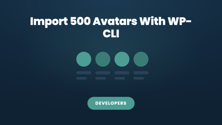 Bulk-Importing Avatars for 500 Users With WP-CLI