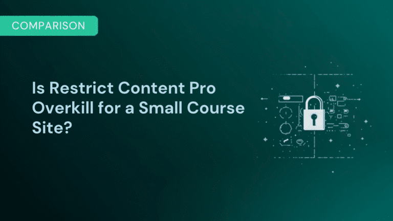 Is Restrict Content Pro overkill for a small course site?