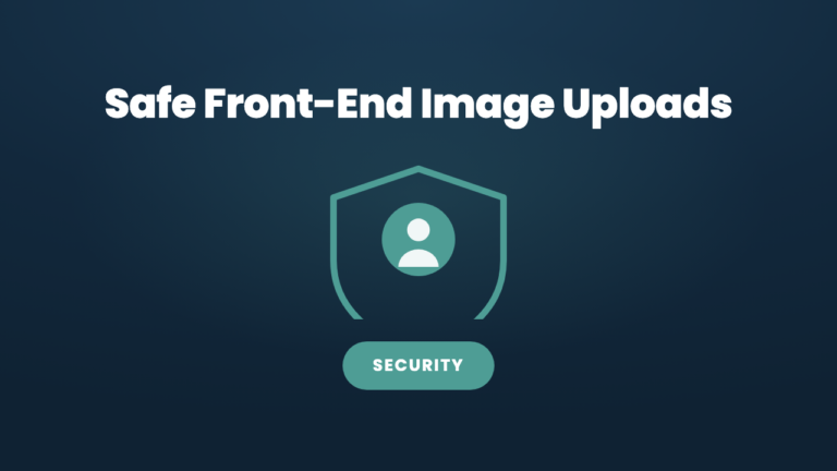 Letting Users Upload Images Safely: What a Front-End Uploader Has to Check