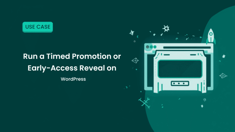 How to run a timed promotion or early-access reveal on WordPress