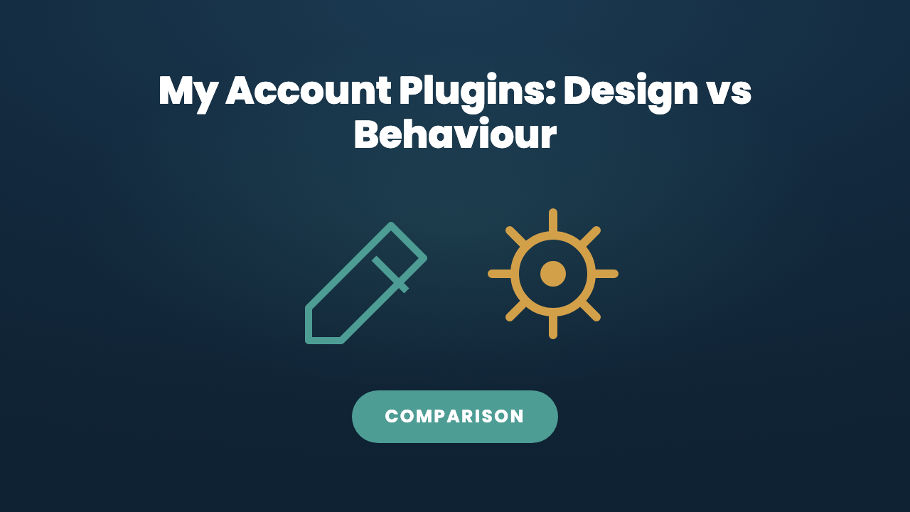 WooCommerce My Account Page Plugins: Design vs Behaviour