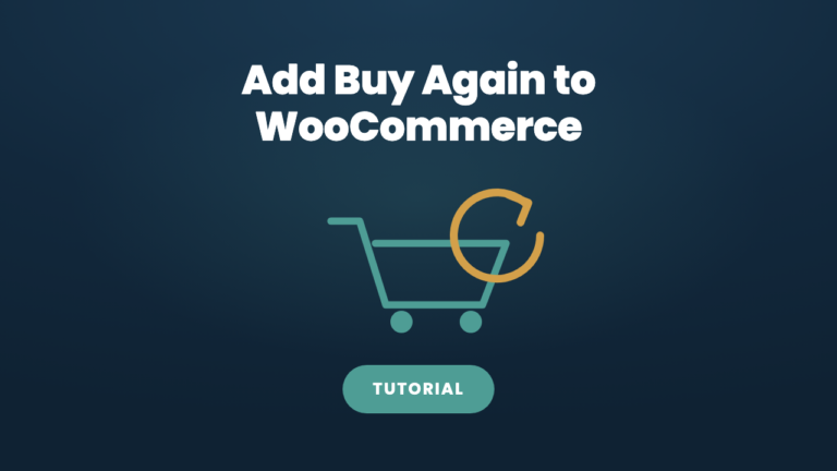 How to Add “Buy Again” / Reorder to WooCommerce