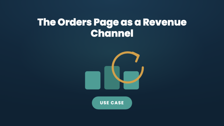 Repeat-Purchase Stores: The Orders Page as a Revenue Channel